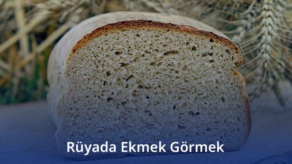 Rüyada Ekmek Görmek