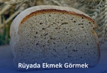 Rüyada Ekmek Görmek